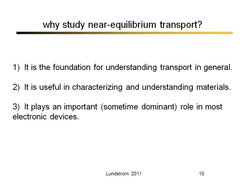 why study near-equilibrium transport?