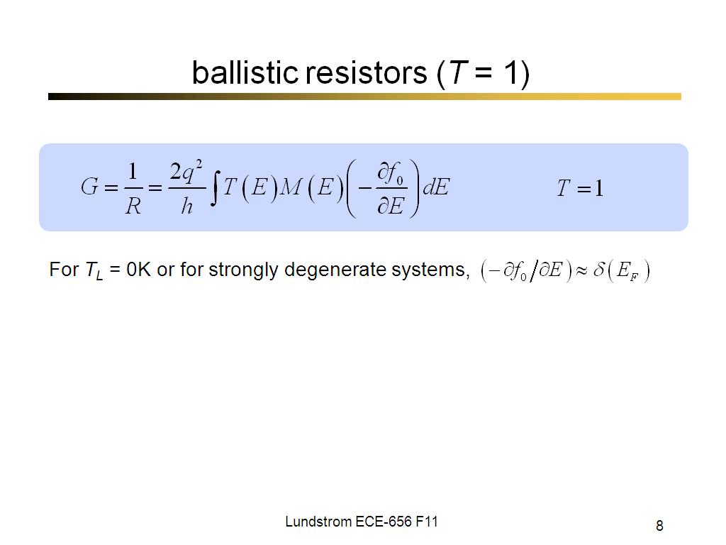 ballistic resistors (T = 1)