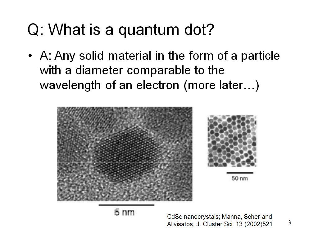 Q: What is a quantum dot?