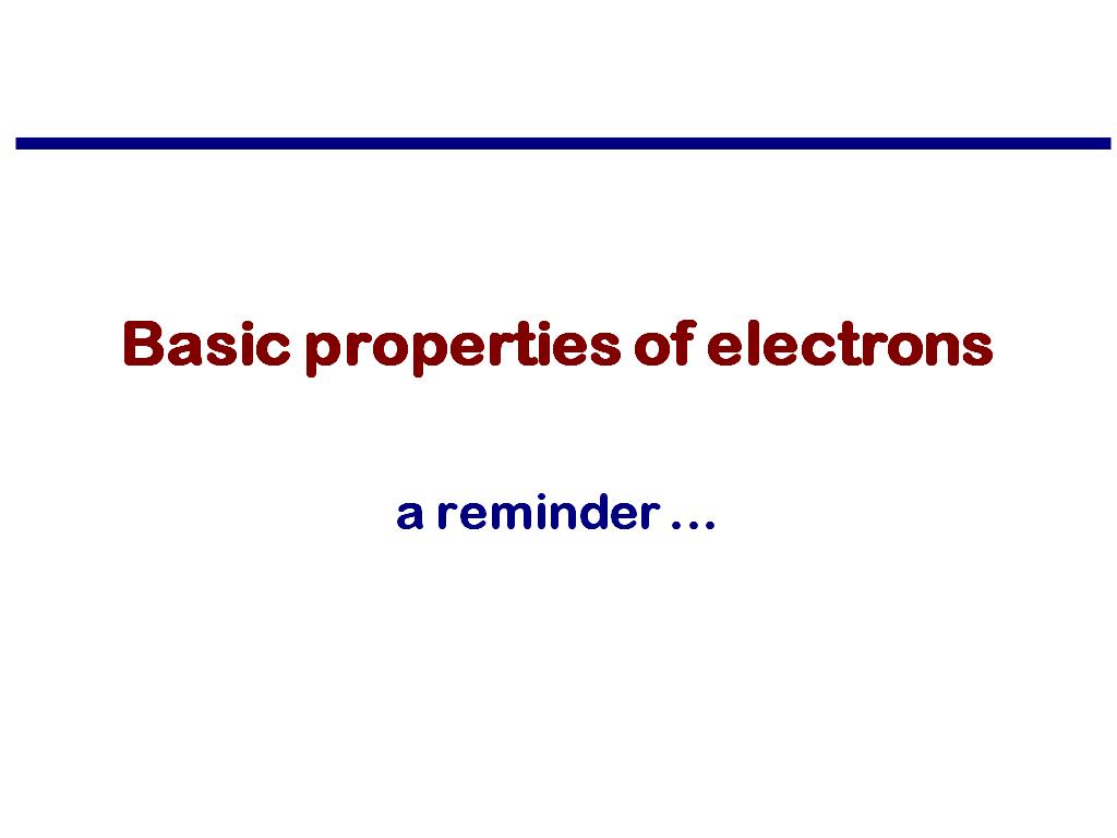 Basic properties of electrons