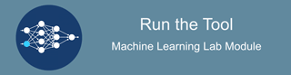 Run the Tool: Machine Learning Lab Module