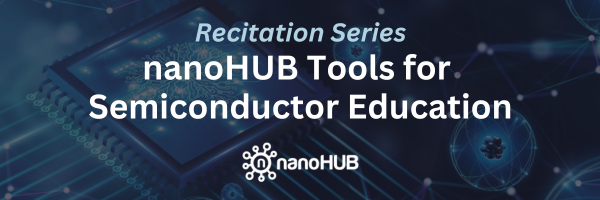 nanoHUB Tools for Semiconductor Education