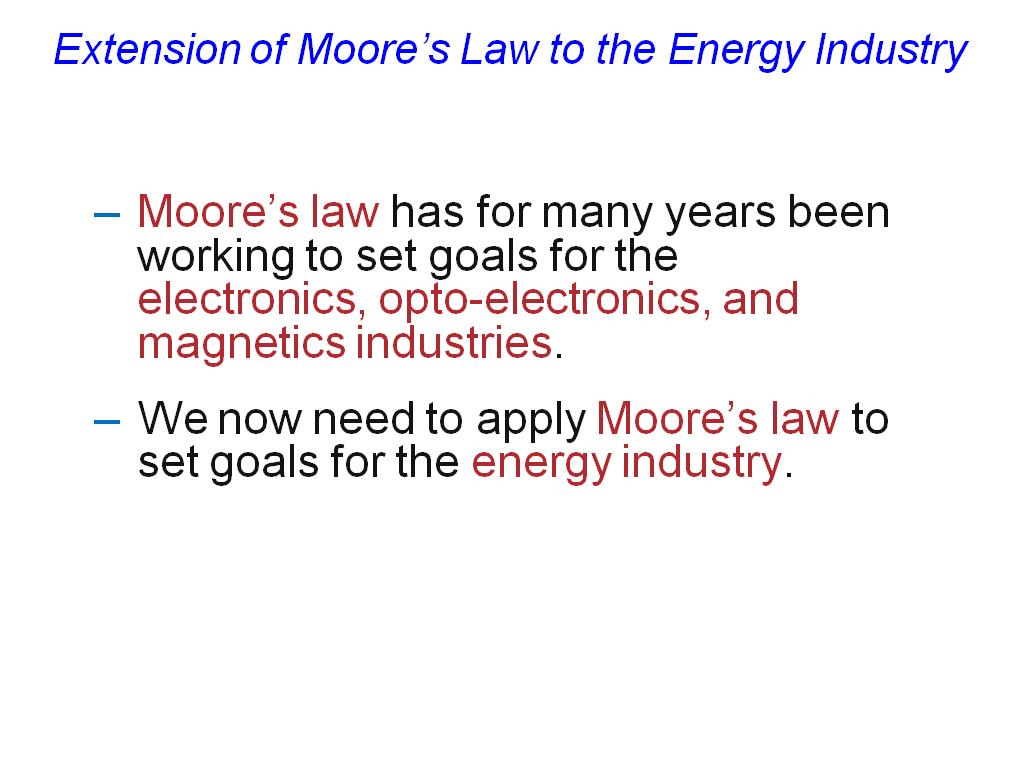 Extension of Moore's Law to the Energy Industry